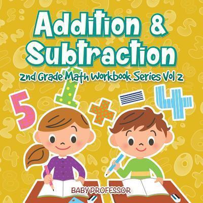 Addition & Subtraction   2nd Grade Math Workbook Series Vol 2