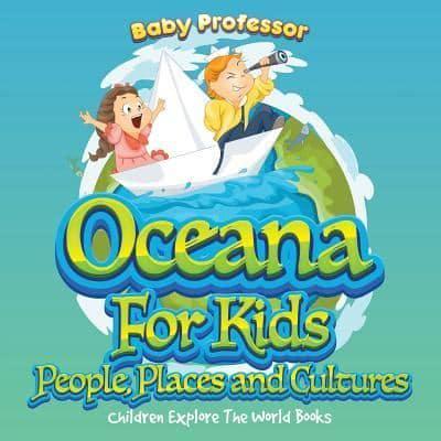 Oceans For Kids: People, Places and Cultures - Children Explore The World Books