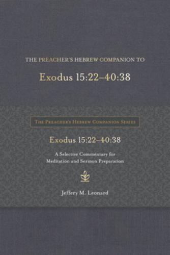 The Preacher's Hebrew Companion to Exodus 15:22--40:38