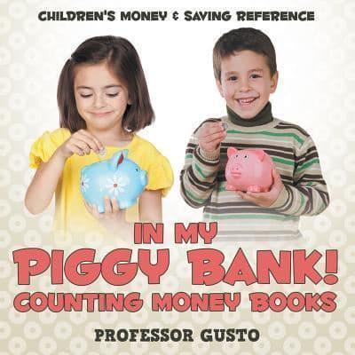 In My Piggy Bank! - Counting Money Books : Children's Money & Saving Reference