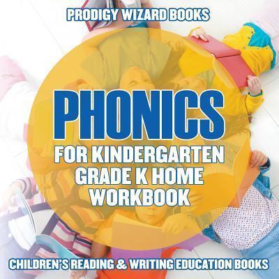 Phonics for Kindergarten Grade K Home Workbook : Children's Reading & Writing Education Books