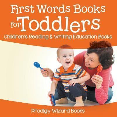 First Words Books for Toddlers : Children's Reading & Writing Education Books