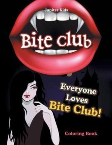 Bite Club: Everyone Loves Bite Club! Coloring Book