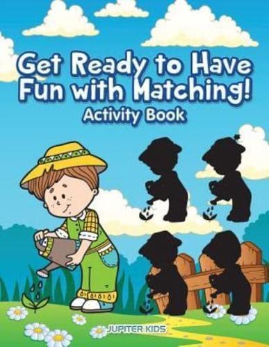 Get Ready To Have Fun With Matching! Activity and Activity Book