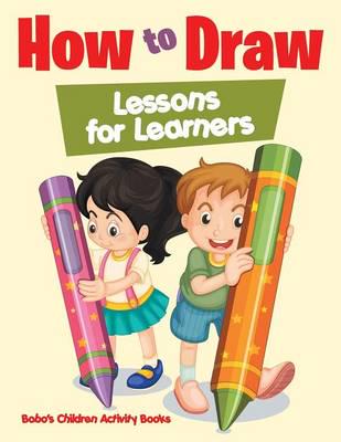 How to Draw: Lessons for Learners