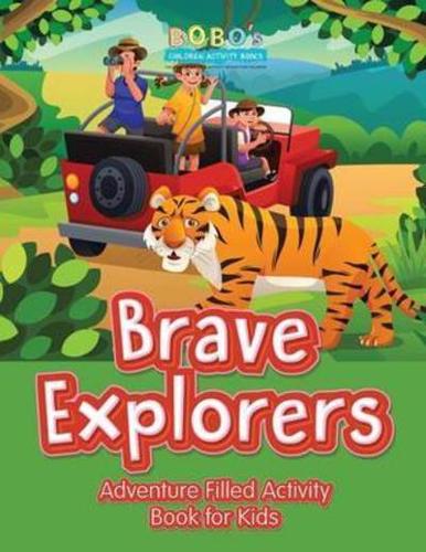 Brave Explorers: Adventure Filled Activity Book for Kids