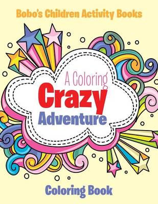 A Coloring Crazy Adventure Coloring Book