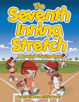 The Seventh Inning Stretch, A Baseball Coloring Book