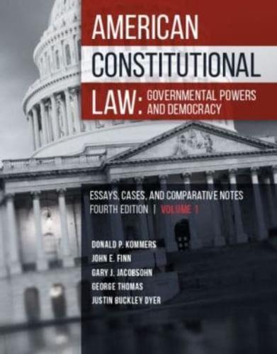 American Constitutional Law. Governmental Powers and Democracy : Essays, Cases, and Comparative Notes