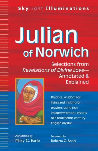 Julian of Norwich: Selections from Revelations of Divine Love-Annotated & Explained