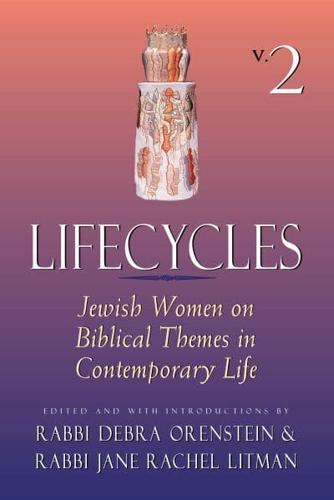 Lifecycles Vol 2: Jewish Women on Biblical Themes in Contemporary Life