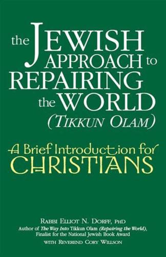 The Jewish Approach to Repairing the World (Tikkun Olam): A Brief Introduction for Christians