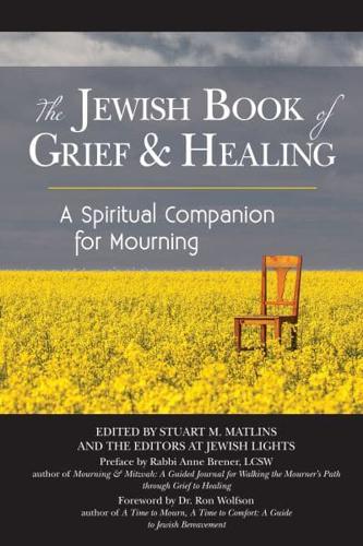 The Jewish Book of Grief and Healing: A Spiritual Companion for Mourning