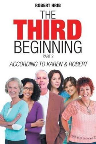 The Third Beginning Part 2: According to Karen & Robert