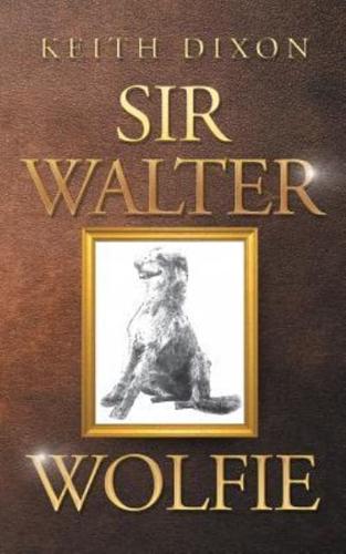 Sir Walter Wolfie
