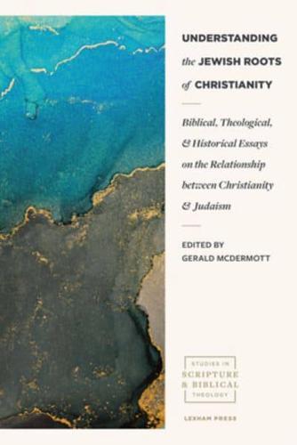 Understanding the Jewish Roots of Christianity