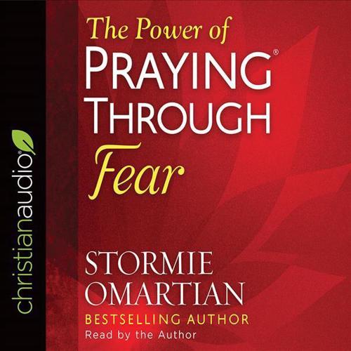 The Power of Praying Through Fear