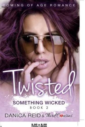 Twisted - Something Wicked (Book 2) Coming Of Age Romance