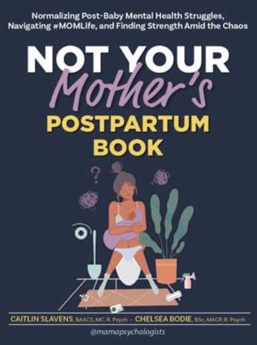 Not Your Mother's Postpartum Book