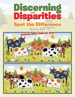 Discerning the Disparities: Spot the Difference Activity Book