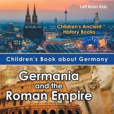 Children's Book about Germany: Germania and the Roman Empire - Children's Ancient History Books