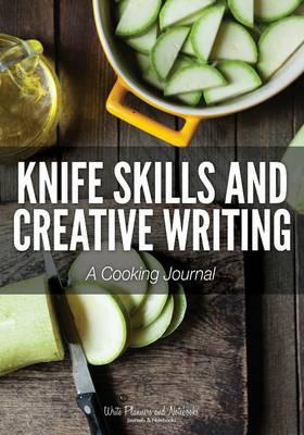 Knife Skills and Creative Writing: A Cooking Journal
