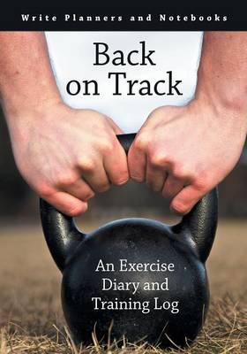 Back on Track: An Exercise Diary and Training Log