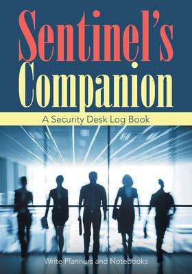 Sentinel's Companion - A Security Desk Log Book