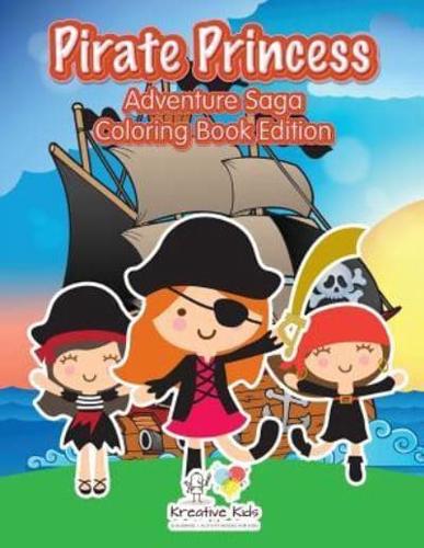 Pirate Princess : Adventure Saga Coloring Book Edition