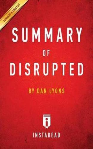 Summary of Disrupted by Dan Lyons   Includes Analysis