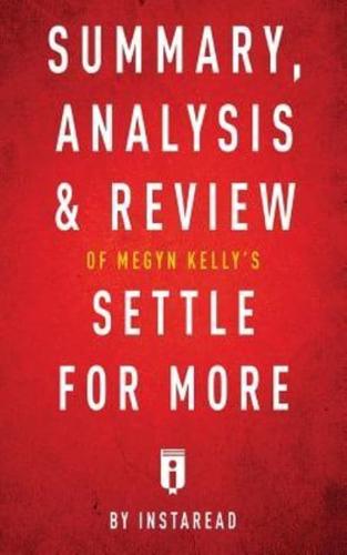 Summary, Analysis & Review of Megyn Kelly's Settle for More by Instaread