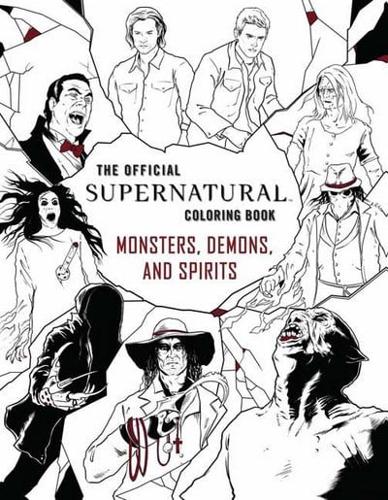 Official Supernatural Colouring Book: Monsters, Demons, And Spirits