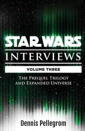 Star Wars Interviews [Volume Three]