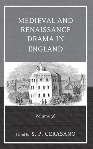 Medieval and Renaissance Drama in England. Volume 36