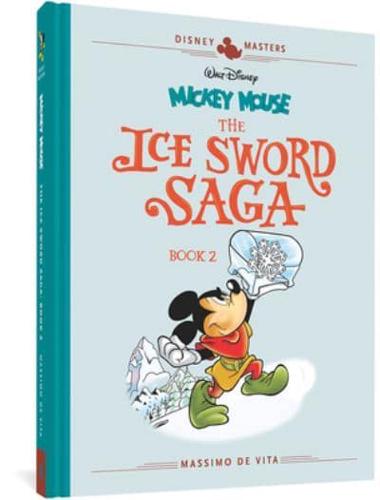 Walt Disney's Mickey Mouse: The Ice Sword Saga Book 2