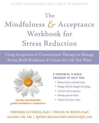 The Mindfulness & Acceptance Workbook for Stress Reduction
