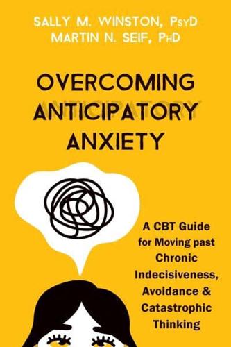 Overcoming Anticipatory Anxiety