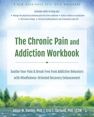 The Chronic Pain and Addiction Workbook