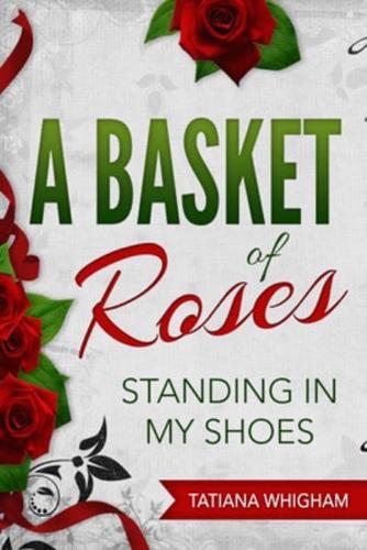 A Basket of Roses: Standing in My Shoes