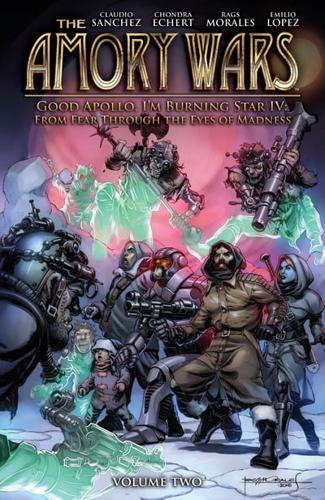 The Amory Wars : Good Apollo, I'm Burning Star IV. Volume Two From Fear Through the Eyes of Madness