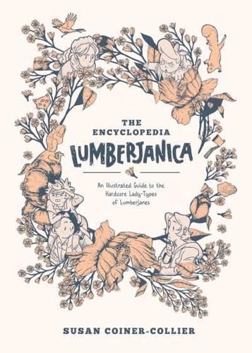 Encyclopedia Lumberjanica an Illustrated Guide to the World of Lumberjanes