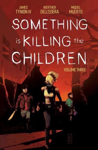 Something Is Killing the Children. Volume Three