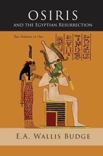 Osiris and the Egyptian Resurrection