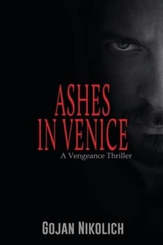 Ashes in Venice: A Vengeance Thriller