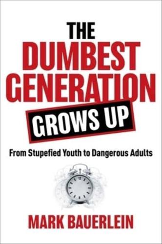 The Dumbest Generation Grows Up
