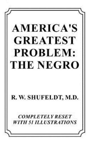 America's Greatest Problem: The Negro
