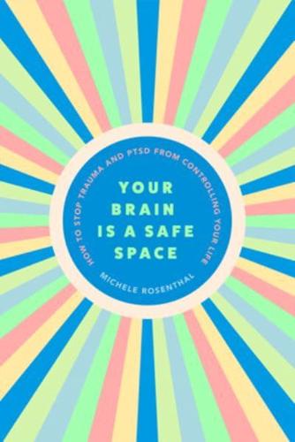 Your Brain Is a Safe Space