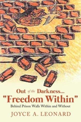 Out of the Darkness..."Freedom Within"