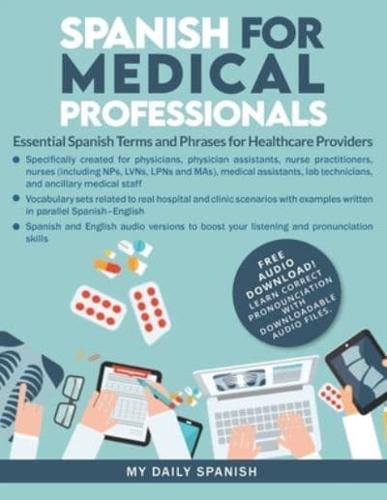 Spanish for Medical Professionals: Essential Spanish Terms and Phrases for Healthcare Providers
