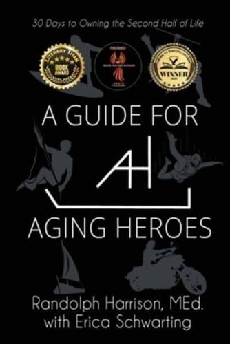 A Guide for Aging Heroes